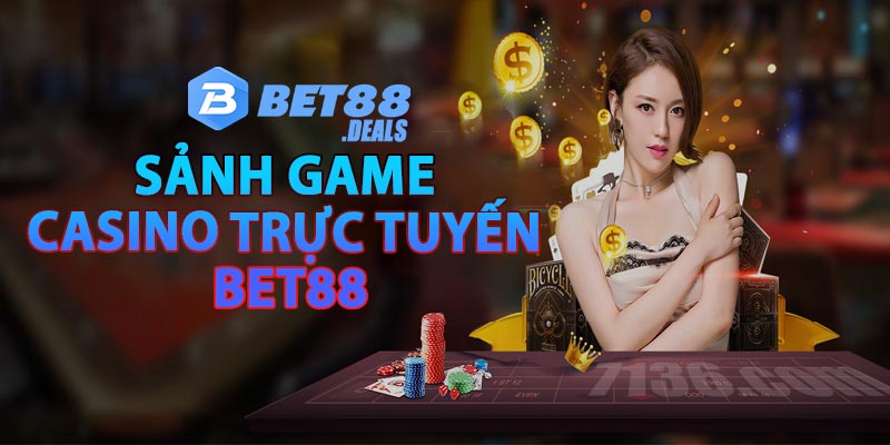 Khám phá sảnh game casino bet88