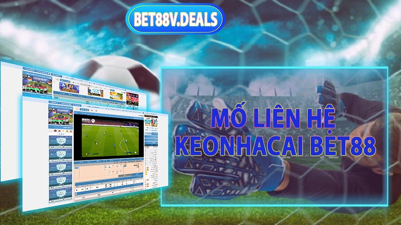 Mối liên hệ giữa Keonhacai Bet88